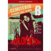 Cemitrio Perdido dos Filmes B: Exploitation