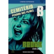 Cemitrio Perdido dos Filmes B: Redux