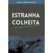 Estranha Colheita: Mutilaes Humanas do Inslito
