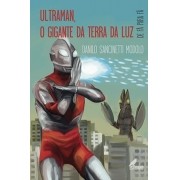 Ultraman, o Gigante da Terra da Luz (CAPA DURA)